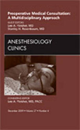 Cover image for Preoperative Medical Consultation: A Multidisciplinary Approach, An Issue of Anesthesiology Clinics