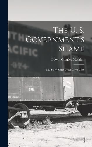 Cover image for The U. S. Government's Shame