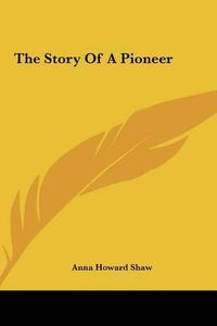 Cover image for The Story of a Pioneer the Story of a Pioneer