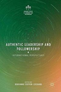 Cover image for Authentic Leadership and Followership: International Perspectives