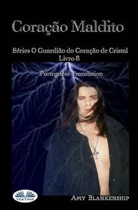 Cover image for Coracao Maldito: Series O Guardiao do Coracao de Cristal Livro 8