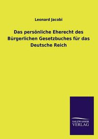 Cover image for Das persoenliche Eherecht des Burgerlichen Gesetzbuches fur das Deutsche Reich