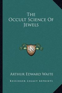 Cover image for The Occult Science of Jewels