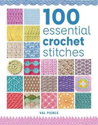 Cover image for 100 Essential Crochet Stitches