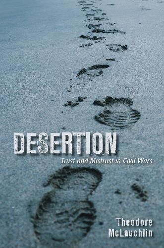 Cover image for Desertion: Trust and Mistrust in Civil Wars