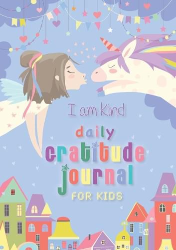 Cover image for I Am Kind: Daily Gratitude Journal for Kids: (A5 - 5.8 x 8.3 inch)