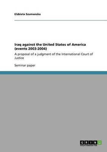 Cover image for Iraq against the United States of America (events 2003-2004): A proposal of a judgment of the International Court of Justice