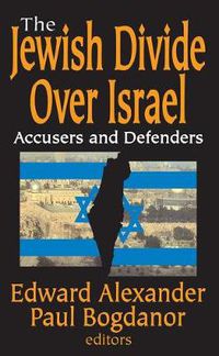 Cover image for The Jewish Divide Over Israel: Accusers and Defenders