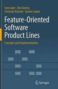 Cover image for Feature-Oriented Software Product Lines: Concepts and Implementation