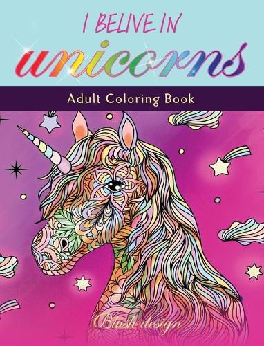 Cover image for I Believe in Unicorns: Adult Coloring Book