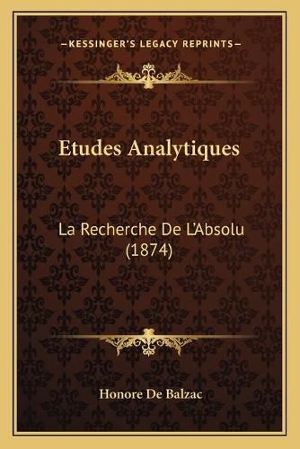 Cover image for Etudes Analytiques: La Recherche de L'Absolu (1874)