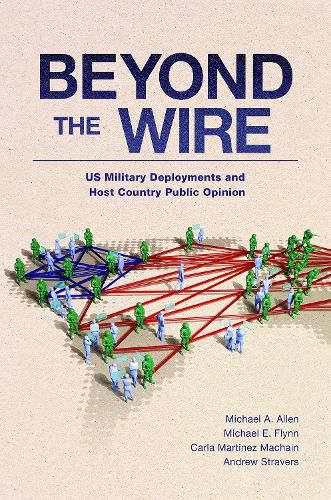 Cover image for Beyond the Wire: US Military Deployments and Host Country Public Opinion