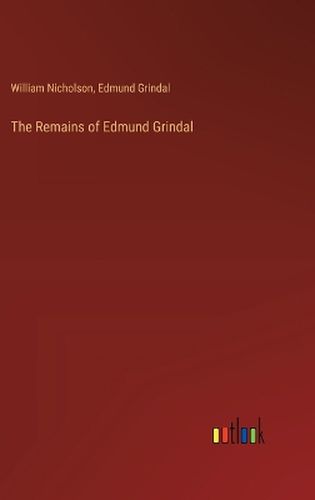 The Remains of Edmund Grindal