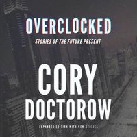 Cover image for Overclocked: More Stories of the Future Present