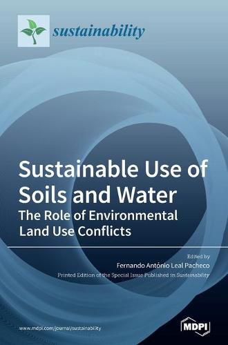 Cover image for Sustainable Use of Soils and Water: The Role of Environmental Land Use Conflicts