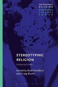 Cover image for Stereotyping Religion: Critiquing Cliches