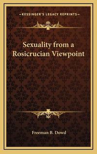 Cover image for Sexuality from a Rosicrucian Viewpoint