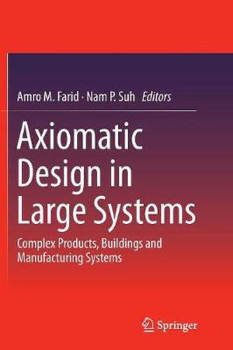 Cover image for Axiomatic Design in Large Systems: Complex Products, Buildings and Manufacturing Systems