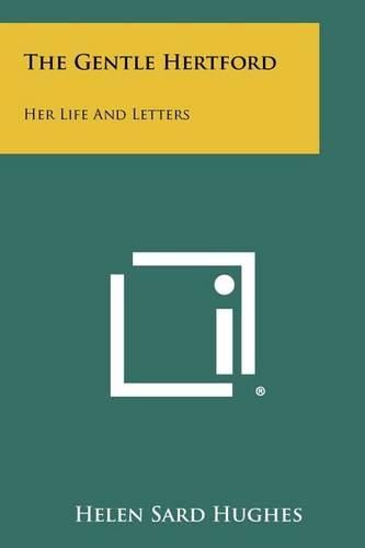 The Gentle Hertford: Her Life and Letters