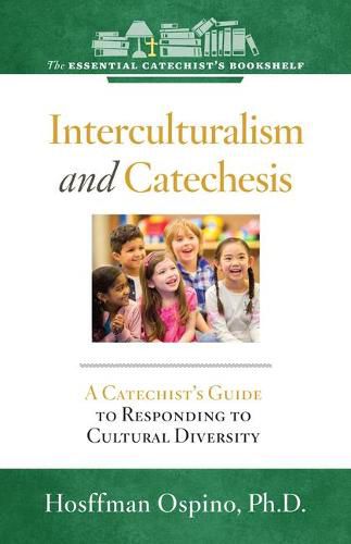 Cover image for Interculturalism and Catechesis: A Catechist's Guide to Responding to the Cultural Diversity