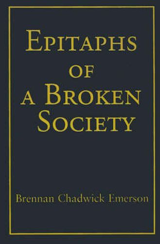 Cover image for Epitaphs of a Broken Society