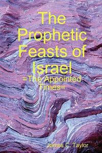 Cover image for The Prophetic Feasts of Israel