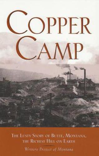 Cover image for Copper Camp: The Lusty Story of Butte, Montana