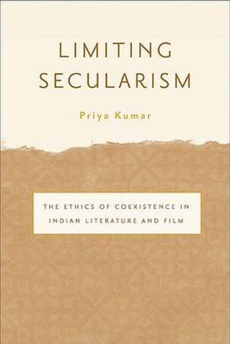 Cover image for Limiting Secularism: The Ethics of Coexistence in Indian Literature and Film