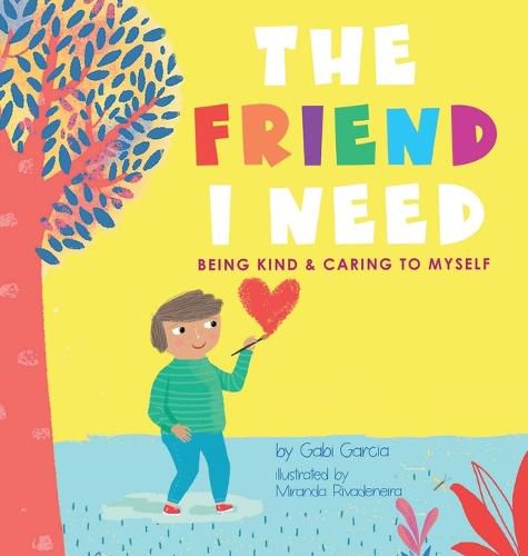 Cover image for The Friend I Need: Being Kind & Caring To Myself