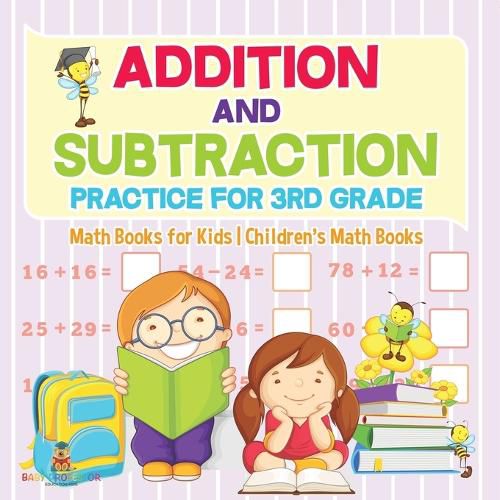 Cover image for Addition and Subtraction Practice for 3rd Grade - Math Books for Kids Children's Math Books