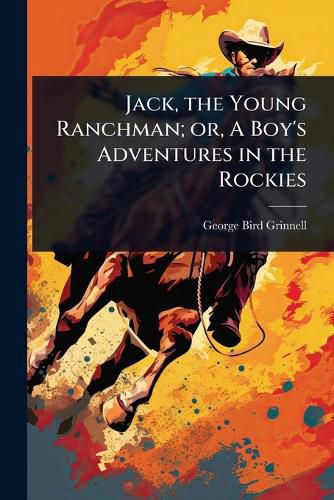 Cover image for Jack, the Young Ranchman; or, A Boy's Adventures in the Rockies
