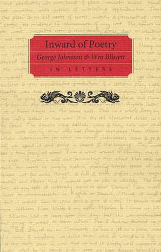 Inward of Poetry: George Johnston and William Blissett in Letters