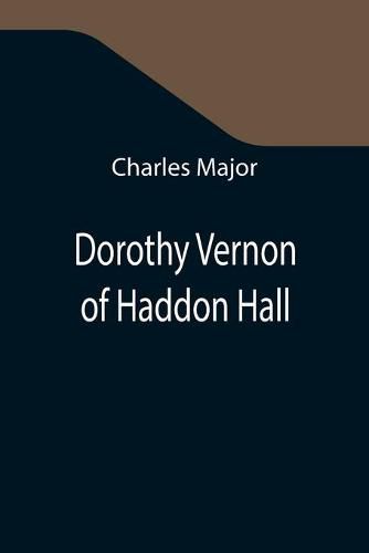 Dorothy Vernon of Haddon Hall