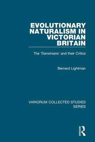 Cover image for Evolutionary Naturalism in Victorian Britain: The 'Darwinians' and their Critics