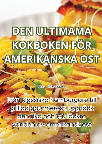 Cover image for Den Ultimama Kokboken Foer Amerikanska Ost
