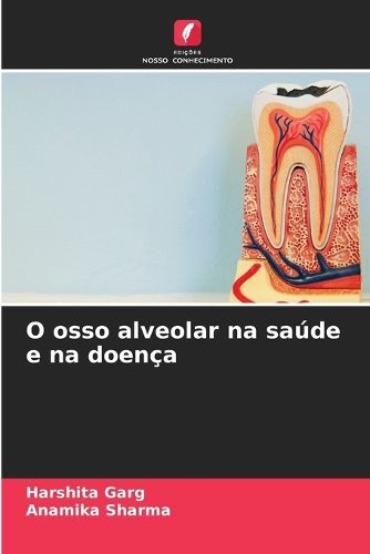 Cover image for O osso alveolar na saude e na doenca