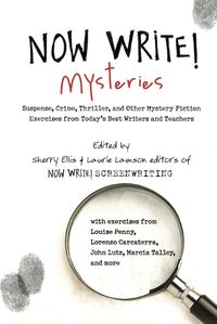 Cover image for Now Write! Mysteries: Suspense, Crime, Thriller, and Other Mystery Fiction Exercises from Today's Best  Writers and Teachers