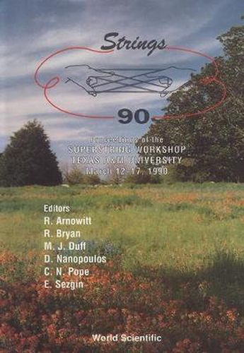 Cover image for Strings '90 - Proceedings Of The 4th International Superstring Workshop