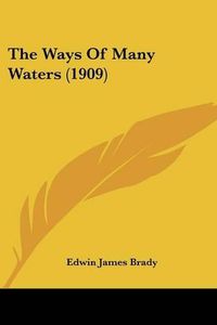 Cover image for The Ways of Many Waters (1909)