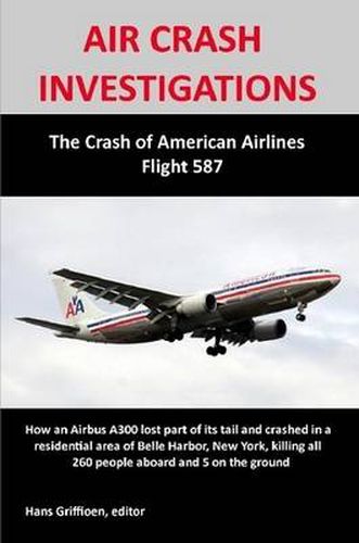 Cover image for AIR CRASH INVESTIGATIONS: The Crash of American Airlines Flight 587