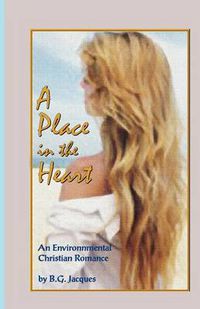 Cover image for A Place in the Heart: An Environmental Christian Romance