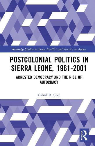 Cover image for Postcolonial Politics in Sierra Leone, 1961-2001