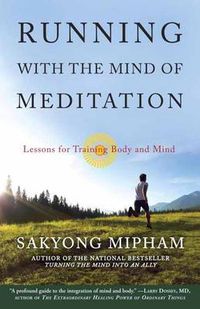 Cover image for Running with the Mind of Meditation: Lessons for Training Body and Mind