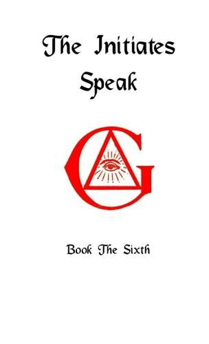 The Initiates Speak VI