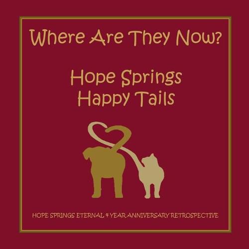 Where are they now? Hope Spring Happy Tails: Hope Springs Eternal 4 Year Anniversary Retrospective