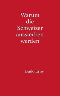 Cover image for Warum die Schweizer aussterben werden