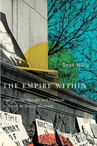 Cover image for The Empire Within: Postcolonial Thought and Political Activism in Sixties Montreal