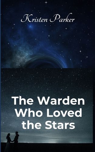 Cover image for The Warden Who Loved the Stars