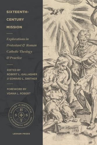 Cover image for Sixteenth-Century Mission: Explorations in Protestant and Roman Catholic Theology and Practice