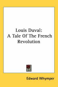 Cover image for Louis Duval: A Tale of the French Revolution